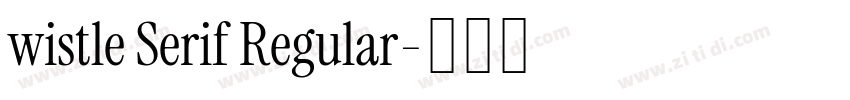 wistle Serif Regular字体转换